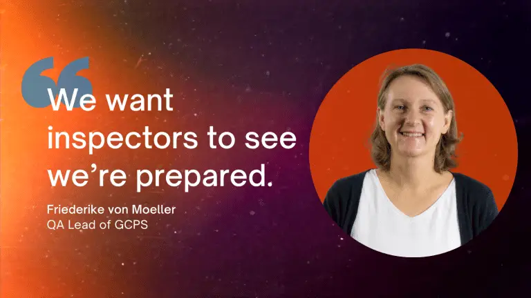 "We want inspectors to see we're prepared." -Friederike von Moeller, QA Lead of GCPS