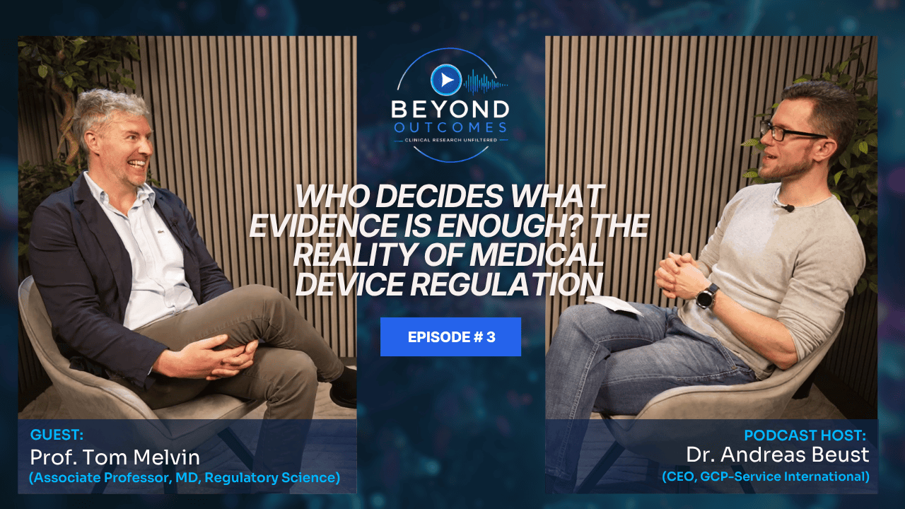 Who Decides What Evidence Is Enough? The Reality of Medical Device Regulation - Beyond Outcomes E3